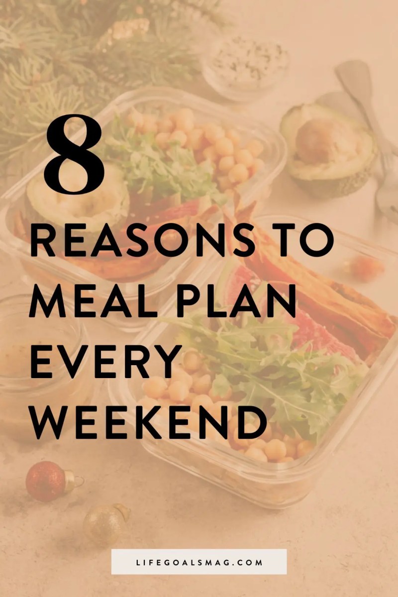 Reasons To Start Weekend Meal Planning 