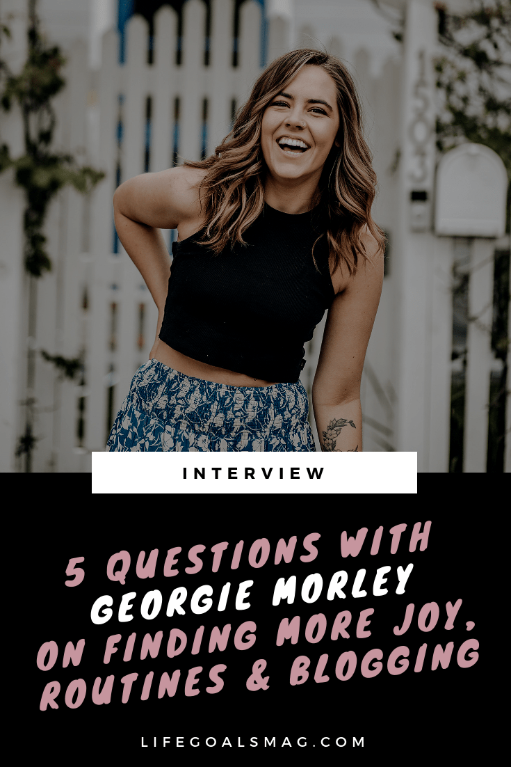 get to know inspiring women in five questions or less. meet georgie morley from the chasing joy podcast and init4thelongrun blog.