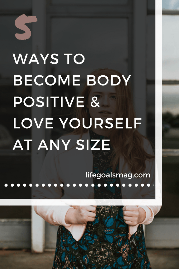 body positivity: how to love yourself at any size.