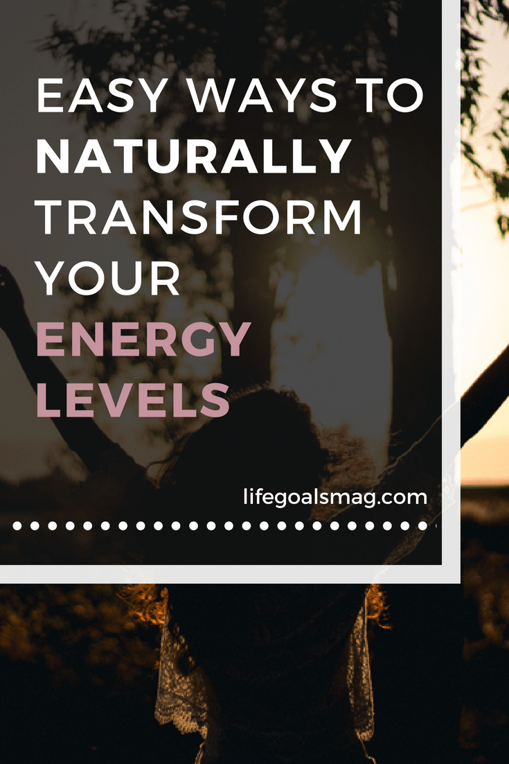 How to naturally transform your energy level